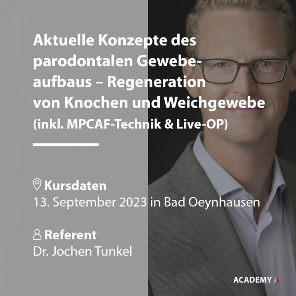 Dr. Tunkel | 13.09.2024 à Bad Oeynhausen | Aktuelle Konzepte des parodontalen Gewebeaufbaus – ...